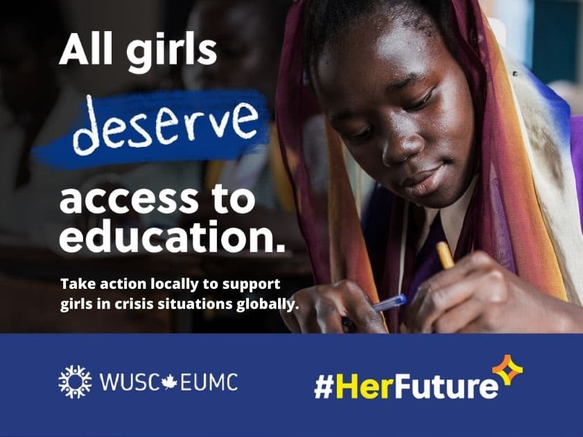 All girls deserve access to education. Take action locally to support girls in crisis situations globally.