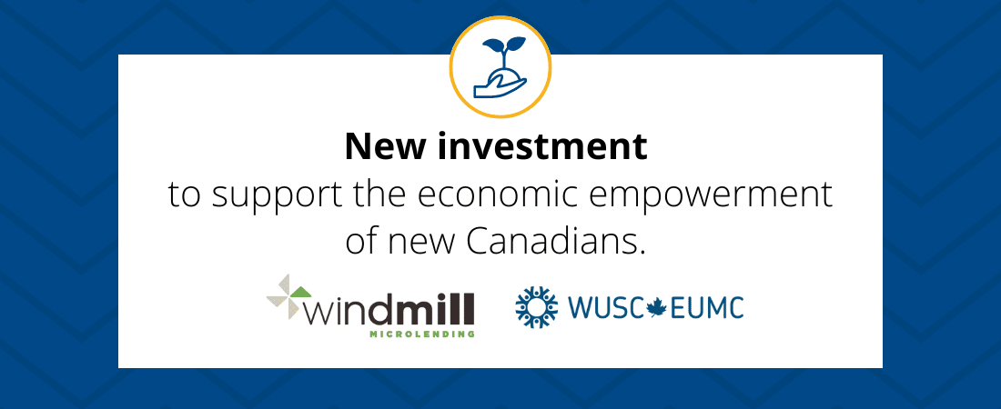In December of 2023, WUSC completed the purchase of a $100,000 Social Bond from Windmill Microlending, a Toronto-based social enterprise whose mission is closely aligned with WUSC.